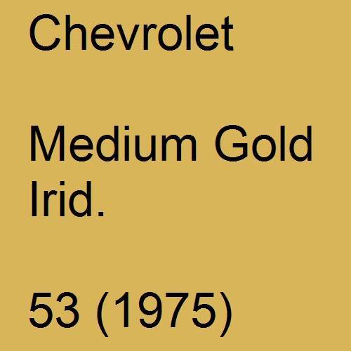 Chevrolet, Medium Gold Irid., 53 (1975).